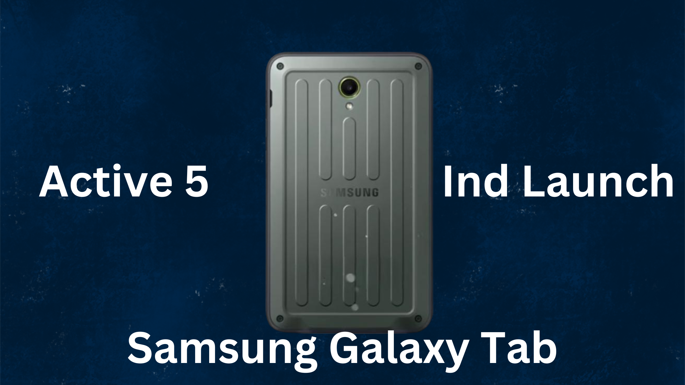 2024 Samsung Galaxy Tab Active 5 India Launch